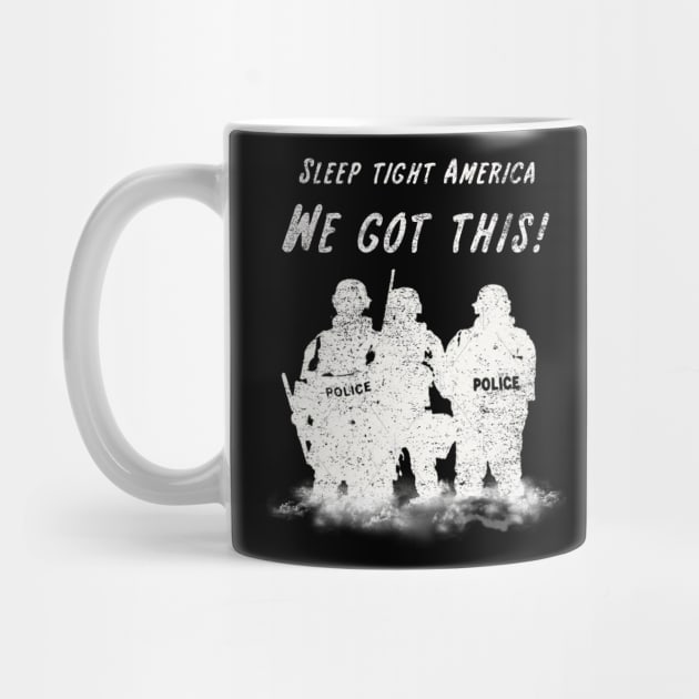 Sleep tight America - Police design by PlanetJoe